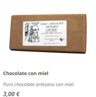 Chocolate con miel Puro chocolate artesano con miel 3,00 €