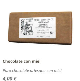 Chocolate con miel Puro chocolate artesano con miel 4,00 