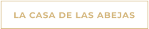 LA CASA DE LAS ABEJAS